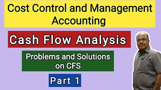 Cost Control and Management Accounting I Cash Flow Analysis I Problems and Solutions I Part 1 I [upl. by Shank22]