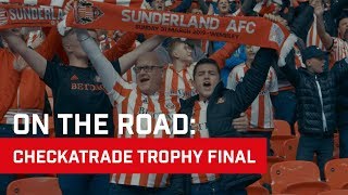 On The Road Checkatrade Trophy Final [upl. by Ennayr]