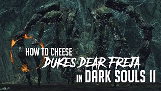 How to Cheese Dukes Dear Freja in Dark Souls 2 2023 Update  Easy Kill [upl. by Anide]