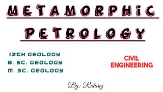 Metamorphic Petrology 12th Standard Geology  BSc Geology students [upl. by Mann]