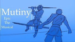 Mutiny  EPIC the Musical Animatic [upl. by Di]