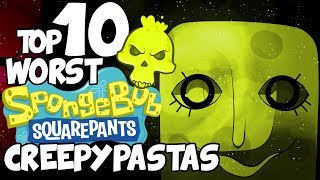 Top 10 WORST SPONGEBOB CREEPYPASTAS feat PhantomStrider [upl. by Jami]