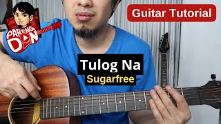 TULOG NA guitar tutorial SUGARFREE [upl. by Hpesoy]