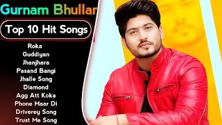 Gurnam Bhullar New Song 2023  New Punjabi Jukebox 2023  Gurnam Bhullar New All Punjbai Songs  New [upl. by Pappano]