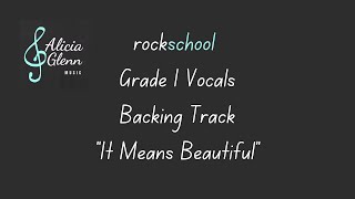 rockschool Grade 1 Vocal Practice  “It Means Beautiful” Backing Track [upl. by Dirraj]