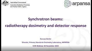 CCRI Webinar 28112023 Synchrotron radiation beams radiotherapy dosimetry and detector response [upl. by Vigen]