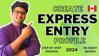 How to Create Express Entry Profile in 2024  StepbyStep Guide [upl. by Kilian]