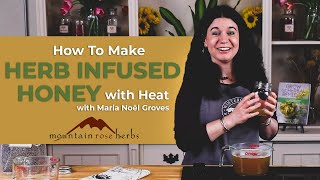 How to Make HerbInfused Honey Using Heat with Maria Noël Groves [upl. by Asuncion]