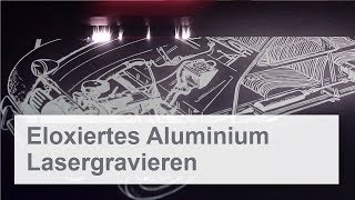 Eloxiertes Aluminium lasergravieren  Anwendungsbeispiele [upl. by Pevzner]