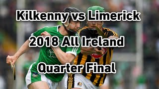 Kilkenny vs Limerick 2018 All Ireland Hurling Quarter Final Full Match [upl. by Niuqauj359]