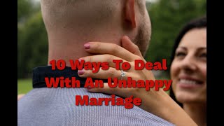 10 Ways To Deal With An Unhappy Marriage [upl. by Waneta534]