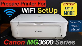 Canon Pixma MG3600 Prepare Printer for WiFi Wireless Setup Enter Setup Mode [upl. by Rafaelle]