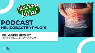 Podcast quotHelicobacter pyloriquot Dr Maikel Requez naturavital medicinanatural l helicobacterpylori [upl. by Krys197]