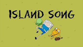 Island Song Lyrics  Adventure Time Theme Song [upl. by Htebyram]