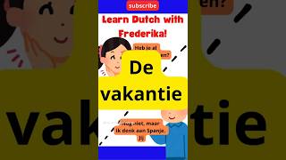 SPEAK DUTCH De vakantie learndutch nt2 fun nederlands holiday inburgering holland [upl. by Yeffej]