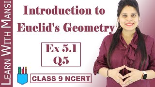 Class 9 Maths  Chapter 5  Exercise 51 Q5  Introduction to Euclids Geometry  NCERT [upl. by Noirrad]