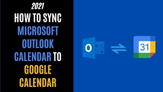 2021 How to Sync Microsoft Outlook Calendar to Google Calendar [upl. by Kelam835]