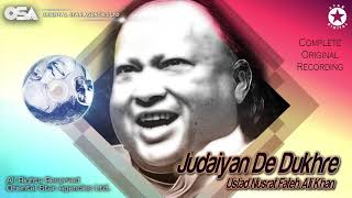 Judaiyan De Dukhre  Ustad Nusrat Fateh Ali Khan  Official Complete Version  OSA Worldwide [upl. by Esch]