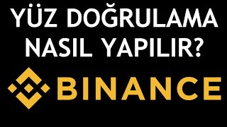 Binance Yüz Doğrulama Nasıl Yapılır [upl. by Graham125]