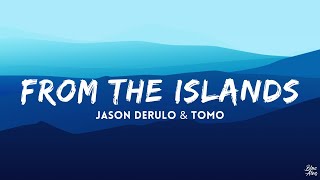 From the islands • Jason Derulo amp Tomo🎵Lyrics [upl. by Darell212]