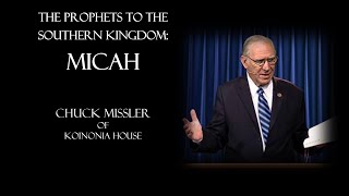 MICAH 1 of 7  Chuck Missler [upl. by Ballou]