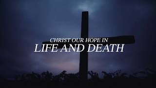 Christ Our Hope in Life and Death Official Lyric Video  Keith amp Kristyn Getty Matt Papa [upl. by Hcelemile]