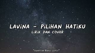 Lavina  Pilihan Hatiku  lirik dan cover [upl. by Annai]