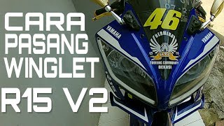 Cara pasang winglet r15 v2  04 KIJOHN MotoVlog [upl. by Dranreb]