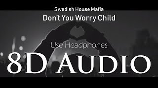 Swedish House Mafia  8D Audio Dont You Worry Child ft John Martin [upl. by Veats]