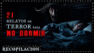 21 Historias de Terror para NO DORMIR  Recopilación  Relatos de horror Reales  Herr [upl. by Nnyloj]