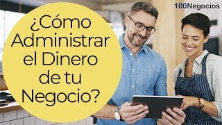 ¿Cómo Administrar el Dinero de tu Negocio [upl. by Assetnoc]