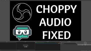 HOW TO FIX CHOPPY AUDIO IN OBS AND STREAMLABS [upl. by Nabe375]