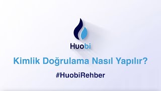 Kimlik Doğrulama Nasıl Yapılır  Huobi Global [upl. by Suoinuj]