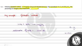 Que Following Kjeldahls method 1 mathrm g of organic compound released ammonia that [upl. by Anileme155]