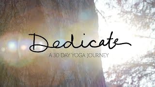 Dedicate  A 30 Day Yoga Journey [upl. by Reiniar29]