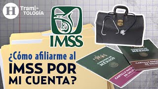 Si eres trabajador independiente te decimos cómo afiliarse al IMSS por tu cuenta  Tramitología [upl. by Erminia]