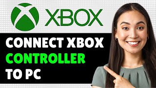 How To Connect Xbox Controller To PC Step By Step Guide [upl. by Tolliver544]