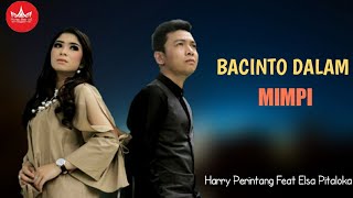 Harry Parintang feat Elsa Pitaloka  Bacinto Dalam Mimpi Official Music Video [upl. by Naujuj]