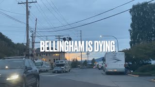 BELLINGHAM IS DYING  A Bellingham Metro News Documentary [upl. by Aznola]