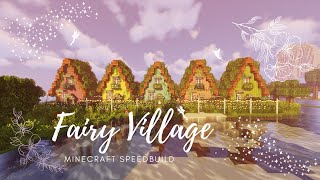 Minecraft Fairy Village 🧚✨ Speedbuild  Aesthetic Minecraft  Cottagecore Minecraft  Fairycore [upl. by Orhtej]