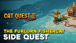 Cat Quest 3 The Furlorn Fishercat Side Quest Guide All Fish Locations [upl. by Frederiksen]