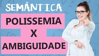 POLISSEMIA E AMBIGUIDADE DIFERENÇAS  NUNCA MAIS CONFUNDA  Aula 5  Profa Pamba  Semântica [upl. by Morey393]