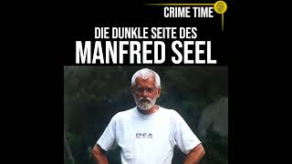 Die dunkle Seite des Manfred Seel  True Crime PODCAST  CRIME TIME [upl. by Spracklen]