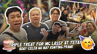 TRIPLE TREAT FOR MC LASSY AT TETAY BDAY CELEB NA MAY KONTING PRANK  BEKS BATTALION [upl. by Sher408]