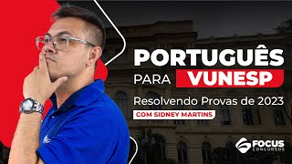 Português para VUNESP  Resolvendo Provas de 2023  Focus Concursos [upl. by Nnylatsyrk]