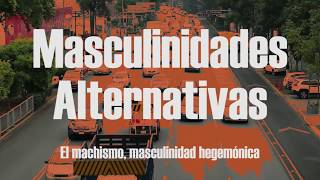 Masculinidades Alternativas  Parte I [upl. by Annoit]