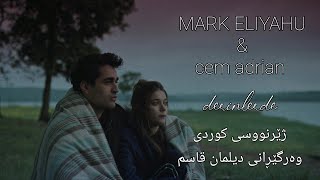 Mark Eliyahu amp Cem Adrian  Derinlerde  kurdish subtitle [upl. by Noswad646]