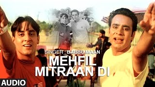 quotMehfil Mitran Di Babbu Maanquot Full Audio Song  Saun Di Jhadi  Punjabi Songs  TSeries [upl. by Eiznekcm]