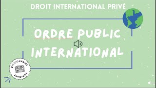 ORDRE PUBLIC INTERNATIONAL en droit international privé 🔤 [upl. by Seta]