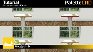 Palette CAD 9 Tutorial  Schreinerplatte  Kanten [upl. by Xaviera]